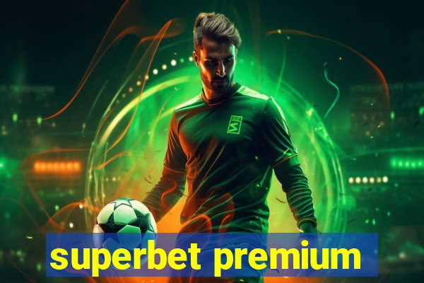 superbet premium