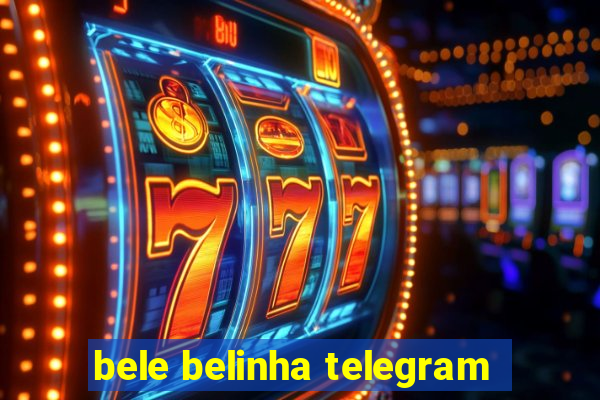 bele belinha telegram