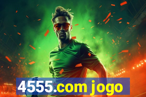 4555.com jogo