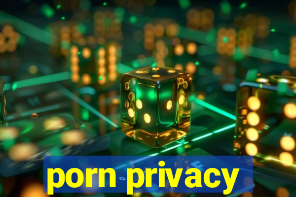 porn privacy