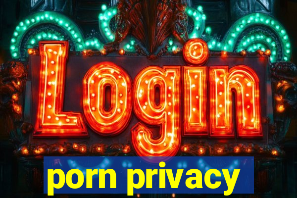 porn privacy