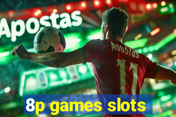 8p games slots