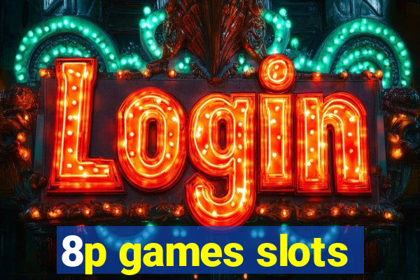 8p games slots