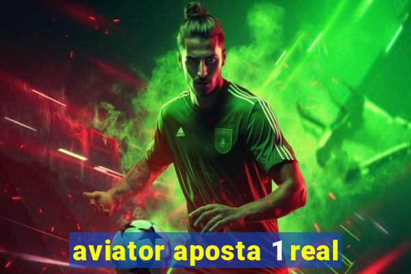 aviator aposta 1 real