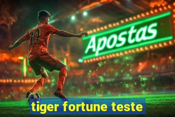 tiger fortune teste