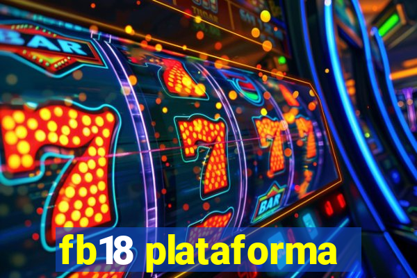 fb18 plataforma