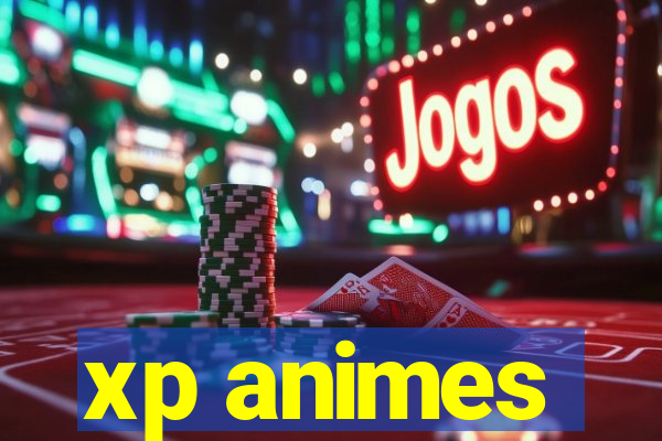 xp animes