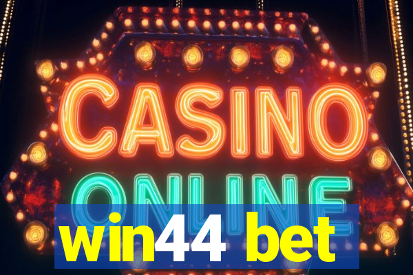 win44 bet