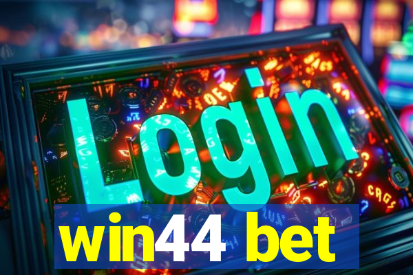 win44 bet