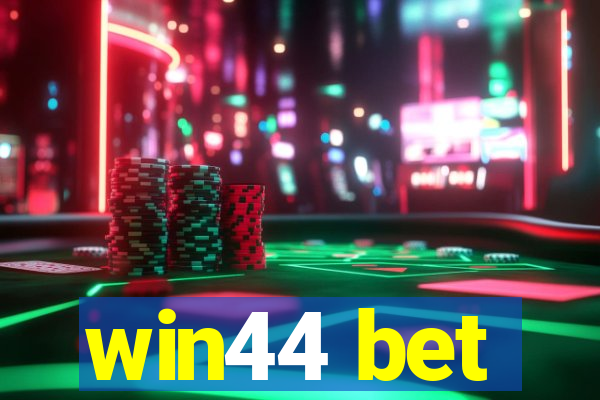 win44 bet