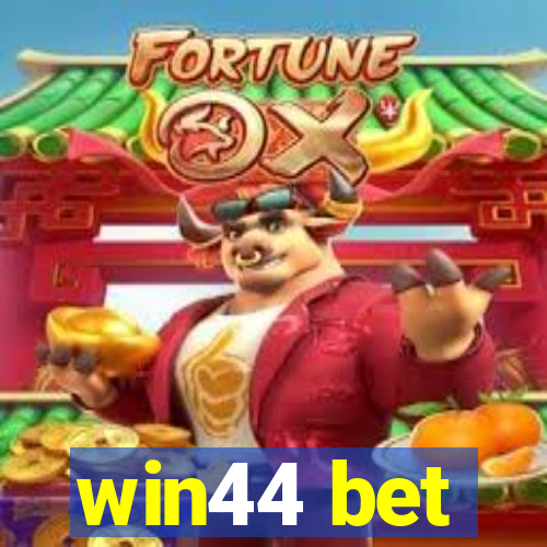 win44 bet