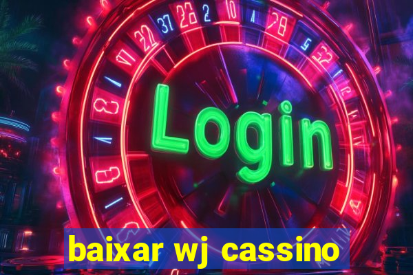 baixar wj cassino