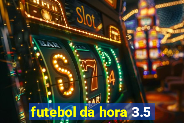 futebol da hora 3.5