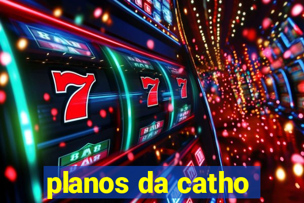 planos da catho