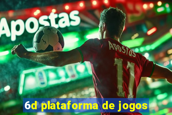 6d plataforma de jogos