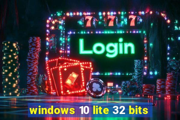 windows 10 lite 32 bits