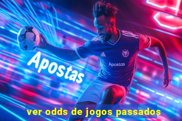 ver odds de jogos passados