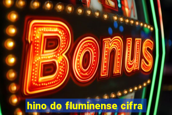 hino do fluminense cifra