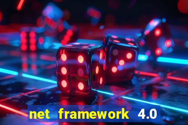 net framework 4.0 v 30319