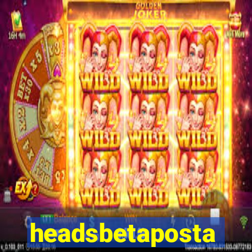 headsbetaposta