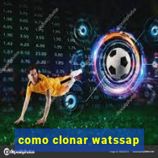 como clonar watssap