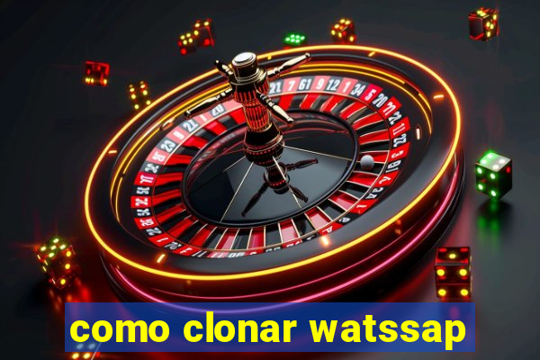 como clonar watssap