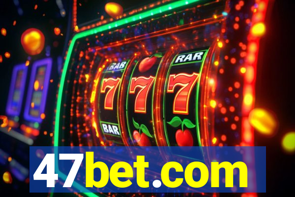 47bet.com