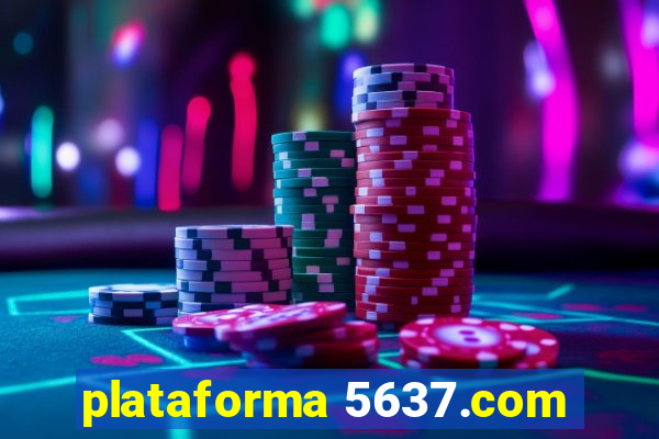 plataforma 5637.com