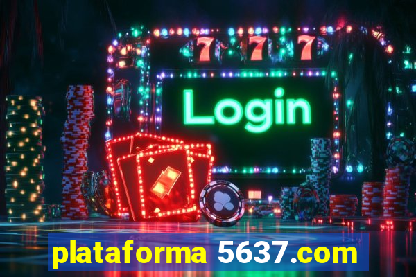 plataforma 5637.com