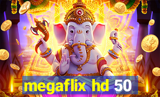 megaflix hd 50