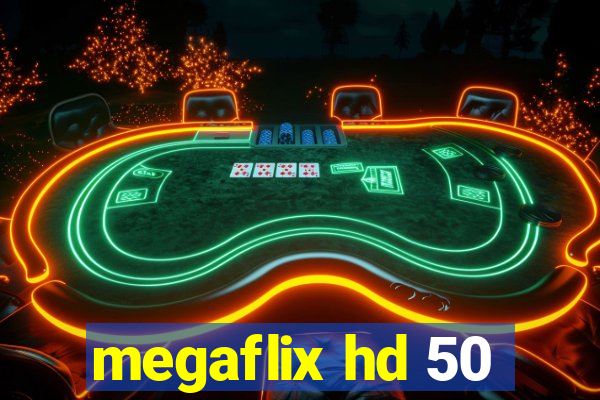 megaflix hd 50