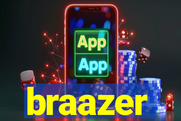 braazer