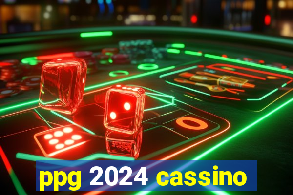 ppg 2024 cassino