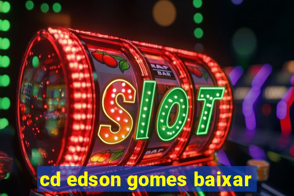 cd edson gomes baixar