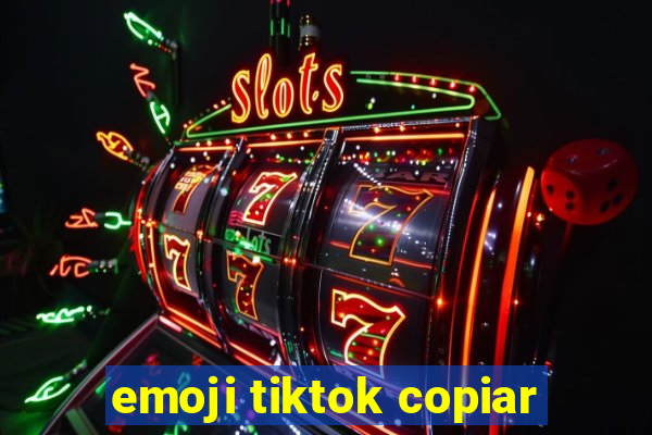 emoji tiktok copiar