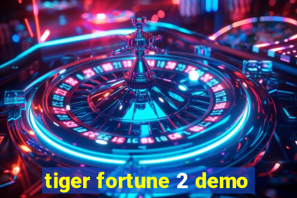 tiger fortune 2 demo