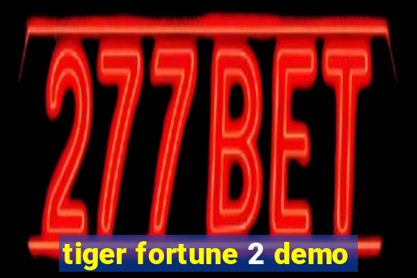 tiger fortune 2 demo