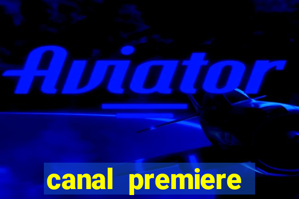 canal premiere futebol ao vivo gratis