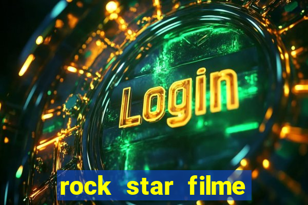 rock star filme completo dublado online