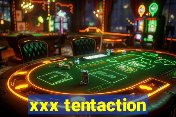 xxx tentaction