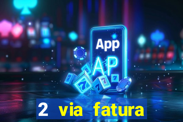 2 via fatura bradescard visa