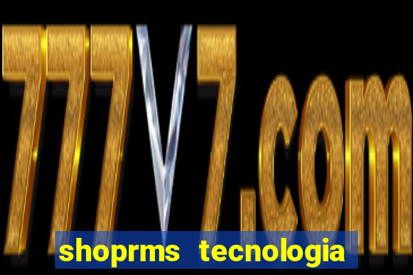 shoprms tecnologia e servicos ltda jogos online