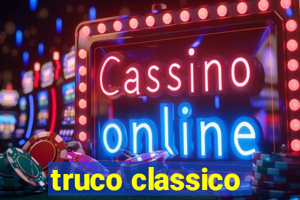 truco classico