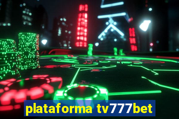 plataforma tv777bet