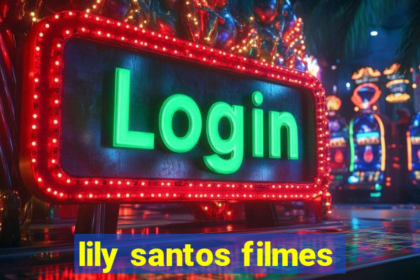 lily santos filmes