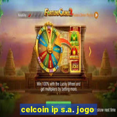 celcoin ip s.a. jogo