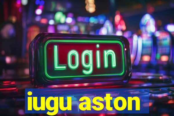 iugu aston