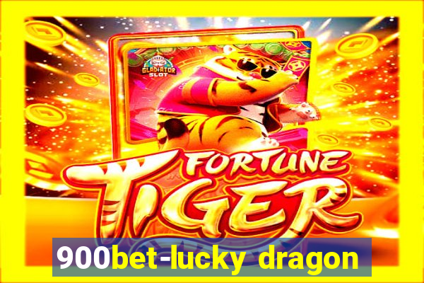 900bet-lucky dragon