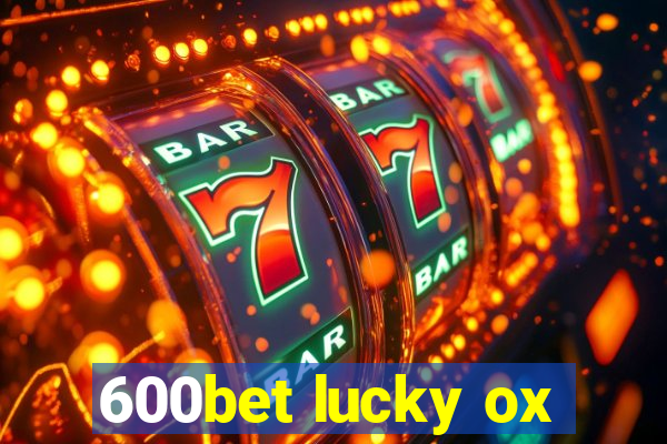 600bet lucky ox