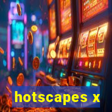 hotscapes x